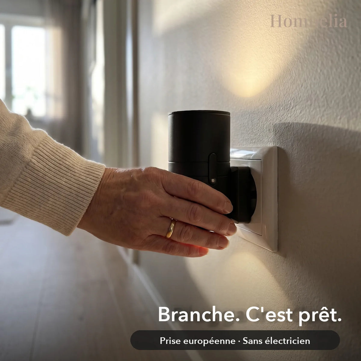 Branche l'applique sur la prise, c'est prêt